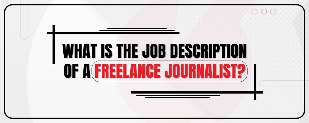 Freelance Journalist Job Description