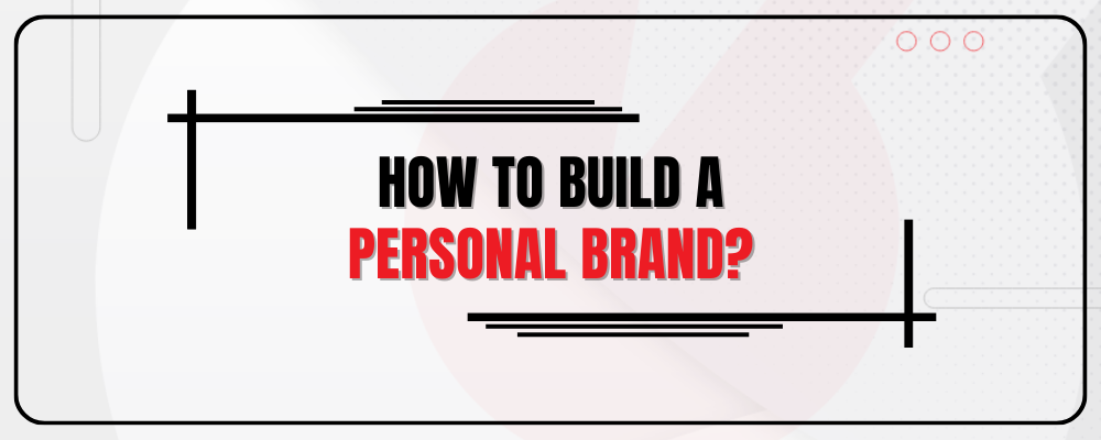How To Build A Personal Brand?